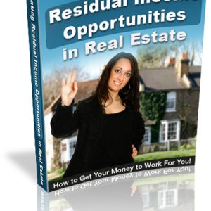Creating Residual Income Opportunities in Real Estate eBook